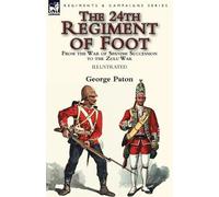 George Paton The 24th Regiment of Foot (Tascabile)