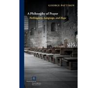 George Pattison A Philosophy of Prayer (Copertina rigida)