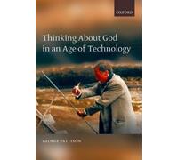 George Pattison Thinking about God in an Age of Technology (Tascabile)