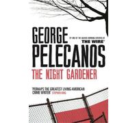 George Pelecanos The Night Gardener (Tascabile)