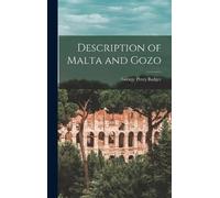 George Percy Badger Description of Malta and Gozo (Copertina rigida)
