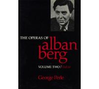 George Perle The Operas of Alban Berg, Volume II (Tascabile)