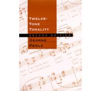 George Perle Twelve-Tone Tonality, Second edition (Copertina rigida)
