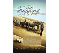 George Peter Amegin Fulfilling God's Will (Copertina rigida)