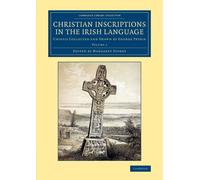 George Petrie Christian Inscriptions in the Irish Language (Tascabile)
