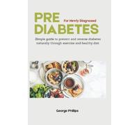 George Phillips Prediabetes For Newly Diagnosed (Tascabile)