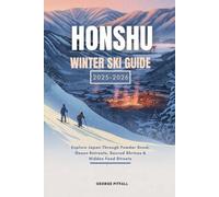 George Pitfall Honshu Winter Ski Guide 2025 - 2026 (Tascabile)
