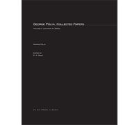 George Pólya: Collected Papers, Volume 2: Location of Zeros