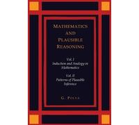 George Polya Mathematics and Plausible Reasoning [Two Volumes in One (Tascabile)