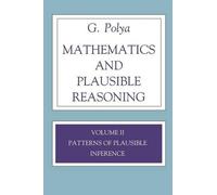 George Polya Mathematics and Plausible Reasoning, Volume 2 (Tascabile)