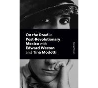 George Porcari On the Road in Post-Revolutionary Mexico with Edward (Tascabile)