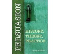 George Pullman Persuasion: History, Theory, Practice (Copertina rigida)