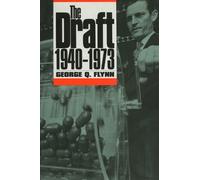 George Q. Flynn The Draft, 1940-1973 (Tascabile)