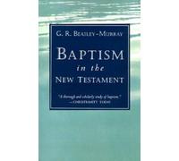 George R.Beasley- Murray Baptism in the New Testament (Tascabile)