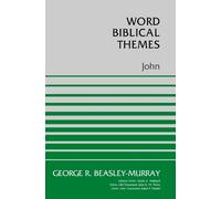 George R. Beasley-Murray John (Tascabile) Word Biblical Themes