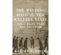 George R. Boyer The Winding Road to the Welfare State (Copertina rigida)