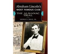 George R. Dekle Sr. Abraham Lincoln's Most Famous Case (Copertina rigida)