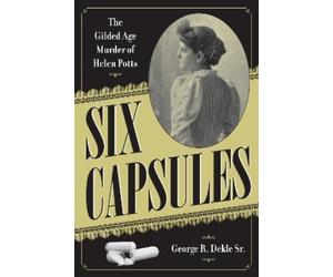 George R. Dekle Sr Six Capsules (Tascabile) True Crime History