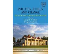 George R. Goethals Politics, Ethics and Change (Copertina rigida)