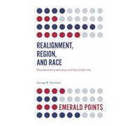 George R. Goethals Realignment, Region, and Race (Tascabile) Emerald Points