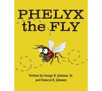 George R Johnson Phelyx the Fly (Tascabile)