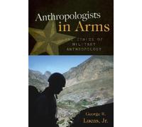 George R. Lucas Anthropologists in Arms (Copertina rigida)