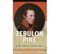 George R. Matthews Zebulon Pike (Copertina rigida)