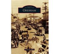 George R. Miller Gresham (Tascabile) Images of America