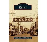 George R. Miller William R. Watson Kelso (Tascabile) Images of America