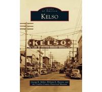 George R. Miller William R. Watson Kelso (Tascabile) Images of America