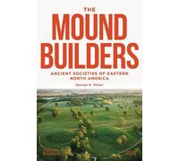 George R Milner The Moundbuilders (Tascabile)