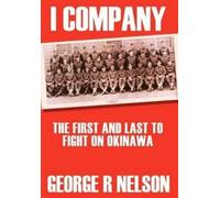 George R. Nelso I Company: the First and Last to Fight on Oki (Copertina rigida)