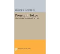 George R. Packard Protest in Tokyo (Copertina rigida) Princeton Legacy Library