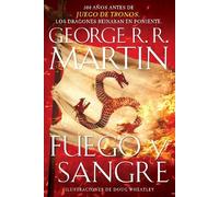 George R. R. Ma Fuego y sangre / Fire & Blood: 300 Years Before A Ga (Tascabile)