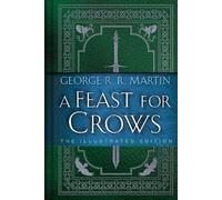 George R. R. Marti A Feast for Crows: The Illustrated Editio (Copertina rigida)