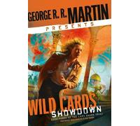 George R. R. Martin Presents Wild Cards: Showdown: Book Three of the Card Shark Triad