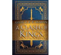 A Clash of Kings: The Illustrated Edition: A Song of Ice and Fire: Book Two: 2