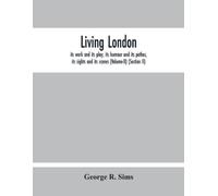 George R Sims Living London (Tascabile)