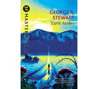 George.R. Stewart Earth Abides (Tascabile) S.F. Masterworks