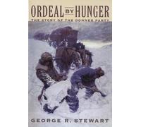 George R Stewart Ordeal of Hunger (Tascabile)