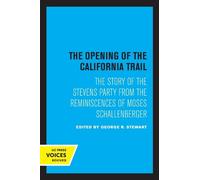 George R. Stewart The Opening of the California Trail (Tascabile)