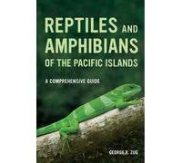 George R. Zug Reptiles and Amphibians of the Pacific Islands (Tascabile)
