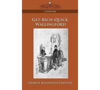 George Randolph Chester Get-Rich-Quick Wallingford (Tascabile)