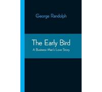 George Randolph The Early Bird (Tascabile)