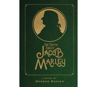 George Rapier The Truth About Jacob Marley (Tascabile)