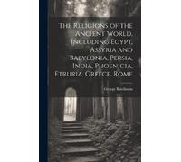 George Rawlinso The Religions of the Ancient World, Including (Copertina rigida)