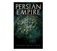 George Rawlinson Persian Empire (Tascabile)