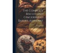 George Read The Complete Biscuit and Gingerbread Baker's Assi (Copertina rigida)