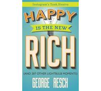 George Resch (Aka Tank Sinatra) Happy is the New Rich (Tascabile)