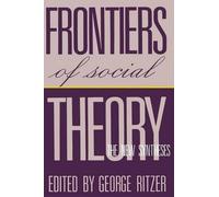 George Ritzer Frontiers of Social Theory (Tascabile)